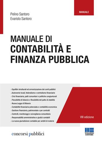 Manuale di contabilità e finanza pubblica - Pelino Santoro, Evaristo Santoro - Libro Maggioli Editore 2018, Concorsi pubblici | Libraccio.it