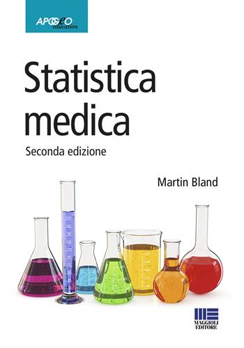 Statistica medica - Martin Bland - Libro Maggioli Editore 2019, Apogeo education | Libraccio.it