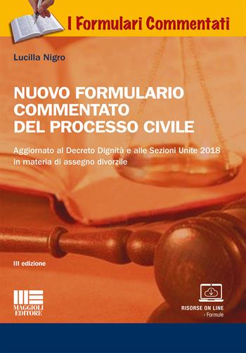 Nuovo formulario commentato del processo civile - Lucilla Nigro - Libro Maggioli Editore 2018, I formulari commentati | Libraccio.it