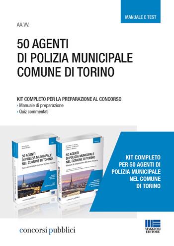 50 agenti di polizia municipale nel Comune di Torino. Kit completo per la preparazione al concorso. Manuale di preparazione-Quiz commentati  - Libro Maggioli Editore 2018, Concorsi pubblici | Libraccio.it