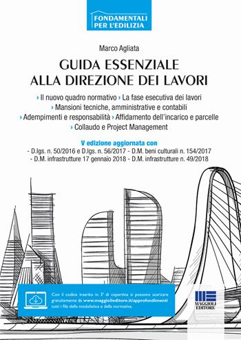 Guida essenziale alla direzione dei lavori - Marco Agliata - Libro Maggioli Editore 2018, Ambiente territorio edilizia urbanistica | Libraccio.it
