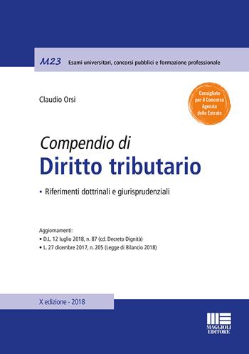 Compendio di diritto tributario. Riferimenti dottrinali e giurisprudenziali - Claudio Orsi - Libro Maggioli Editore 2018, Moduli | Libraccio.it