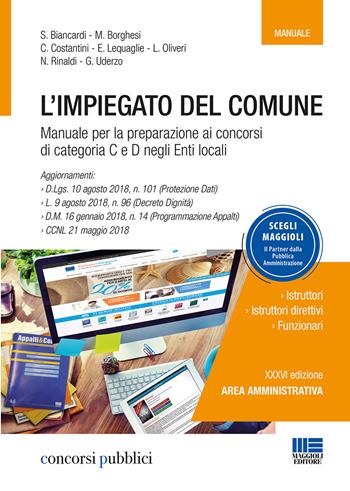 L' impiegato del comune. Manuale per la preparazione ai concorsi di categoria C e D negli Enti locali  - Libro Maggioli Editore 2018, Concorsi pubblici | Libraccio.it