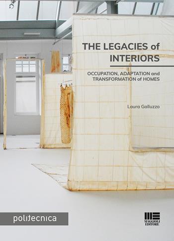 The legacies of interiors - Laura Galluzzo - Libro Maggioli Editore 2018, Politecnica | Libraccio.it