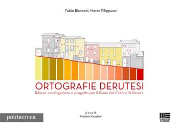 Ortografie derutesi - Fabio Bianconi, Marco Filippucci - Libro Maggioli Editore 2018, Politecnica | Libraccio.it