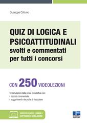 Quiz di logica e psicoattitudinali svolti e commentati per tutti i concorsi. Con espansione online. Con software di simulazione