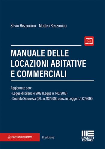 Manuale delle locazioni abitative e commerciali - Silvio Rezzonico, Matteo Rezzonico - Libro Maggioli Editore 2019, Professionisti & Imprese | Libraccio.it