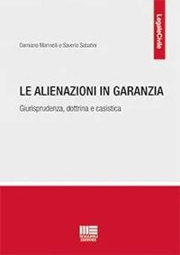 Alienazione in garanzia. Con giurisprudenza e casistica - Damiano Marinelli - Libro Maggioli Editore 2018, Legale | Libraccio.it