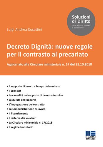 Decreto Dignità: nuove regole per il contrasto al precariato - Luigi Andrea Cosattini - Libro Maggioli Editore 2018, Soluzioni di diritto | Libraccio.it