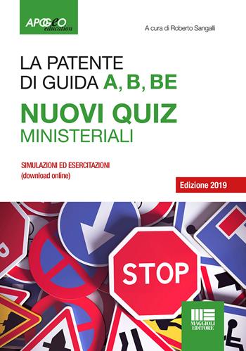 La patente A, B, B-E. Nuovi quiz ministeriali 2019. Con Contenuto digitale per download e accesso on line  - Libro Apogeo Education 2018 | Libraccio.it