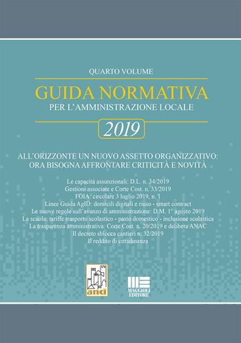 Guida normativa per l'amministrazione locale 2019. Vol. 4 - Fiorenzo Narducci - Libro Maggioli Editore 2019, I fuori collana | Libraccio.it