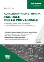 Concorso infanzia e primaria. Manuale per la prova orale. Avvertenze generali per la preparazione al Concorso straordinario (d.m. 17 ottobre 2018)