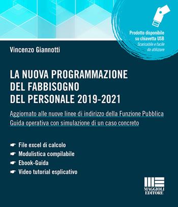 La nuova programmazione del fabbisogno del personale 2019-2021 - Vincenzo Giannotti - Libro Maggioli Editore 2018, Progetto ente locale | Libraccio.it
