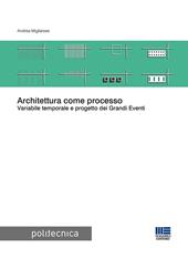 Architettura come processo. Variabile temporale e progetto dei Grandi Eventi