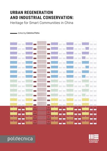 Urban regeneration and industrial conservation. Heritage for smart ...