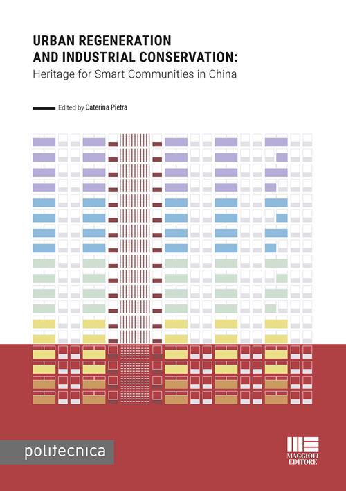 Urban regeneration and industrial conservation. Heritage for smart ...