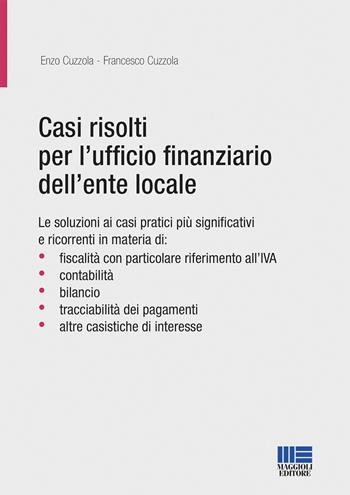 Casi risolti per l'ufficio finanziario dell'ente locale - Enzo Cuzzola, Francesco Cuzzola - Libro Maggioli Editore 2019, Progetto ente locale | Libraccio.it