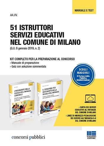 51 istruttori servizi educativi nel comune di Milano. Kit completo per la preparazione al concorso: Manuale di preparazione-Quiz con soluzione commentata - Rosanna Calvino - Libro Maggioli Editore 2019, Concorsi pubblici | Libraccio.it