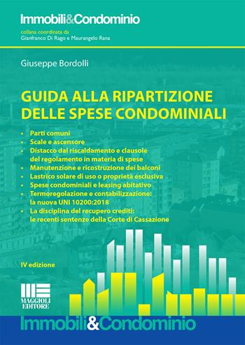Guida alla ripartizione delle spese condominiali - Giuseppe Bordolli - Libro Maggioli Editore 2019, Immobili & Condominio | Libraccio.it