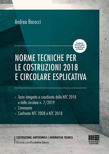 Norme tecniche per le costruzioni 2018 e circolare esplicativa - Andrea Barocci - Libro Maggioli Editore 2019, Costruzioni, antisismica & normativa tecnica | Libraccio.it