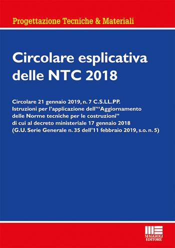 Circolare esplicativa delle NTC 2018  - Libro Maggioli Editore 2019, Progettazioni tecniche & materiali | Libraccio.it