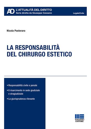 La responsabilità del chirurgo estetico - Nicola Posteraro - Libro Maggioli Editore 2019, Legale. L'attualità del diritto | Libraccio.it