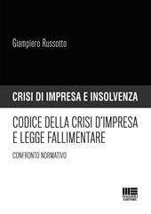 Codice della crisi d'impresa e legge fallimentare. Confronto normativo