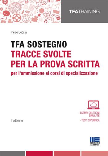 TFA sostegno. Tracce svolte per la prova scritta per l'ammissione ai corsi di specializzazione - Pietro Boccia - Libro Maggioli Editore 2019, TFA Training | Libraccio.it