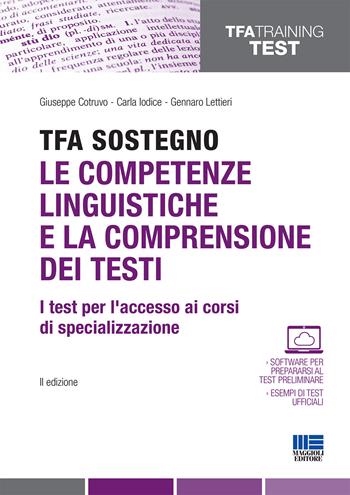 TFA Sostegno. Le competenze linguistiche e la comprensione dei testi. I test per l'accesso ai corsi di specializzazione  - Libro Maggioli Editore 2019, TFA Training | Libraccio.it
