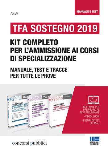 TFA Sostegno 2019. Kit completo per l'ammissione ai corsi di specializzazione. Manuale, test e tracce per tutte le prove  - Libro Maggioli Editore 2019, TFA Training | Libraccio.it
