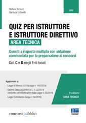 Quiz per istruttore e istruttore direttivo. Area tecnica. Quesiti a risposta multipla con soluzione commentata per la preparazione ai concorsi. Cat. C e D negli enti locali