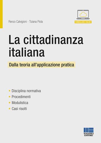 La cittadinanza italiana - Renzo Calvigioni, Tiziana Piola - Libro Maggioli Editore 2019, Progetto ente locale | Libraccio.it
