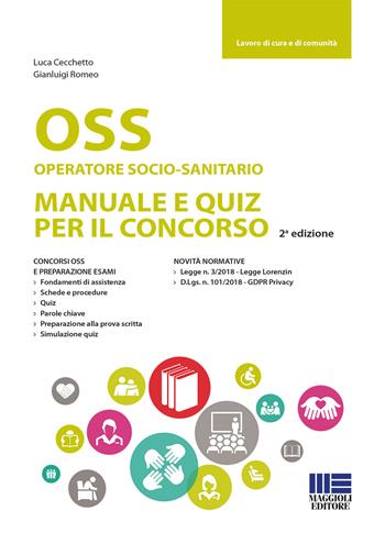 OSS Operatore socio-sanitario. Manuale e quiz per il concorso - Luca Cecchetto, Gianluigi Romeo - Libro Maggioli Editore 2019, Sociale & sanità | Libraccio.it