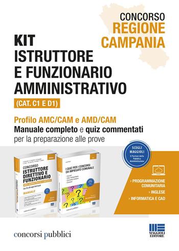 Concorso Regione Campania. Kit istruttore e funzionario amministrativo (Cat. C1 e D1). Profilo AMC/CAM e AMD/CAM. Manuale completo e quiz commentati per la preparazione alle prove  - Libro Maggioli Editore 2019, Concorsi pubblici | Libraccio.it