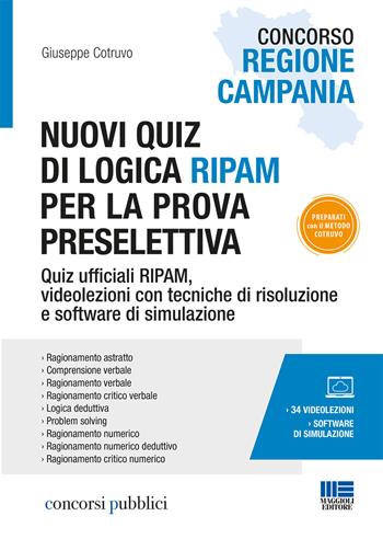 Concorso Regione Campania. Nuovi quiz di logica RIPAM per la prova preselettiva. Con videolezioni e software di simulazione - Giuseppe Cotruvo - Libro Maggioli Editore 2019, Concorsi pubblici | Libraccio.it
