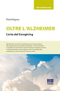 Oltre l'Alzheimer - Flavio Pagano - Libro Maggioli Editore 2019, Sociale & sanità | Libraccio.it
