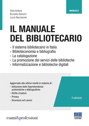 Il manuale del bibliotecario - Viola Ardone, Brunella Garavini, Lucia Nacciarone - Libro Maggioli Editore 2019, Esami & professioni | Libraccio.it