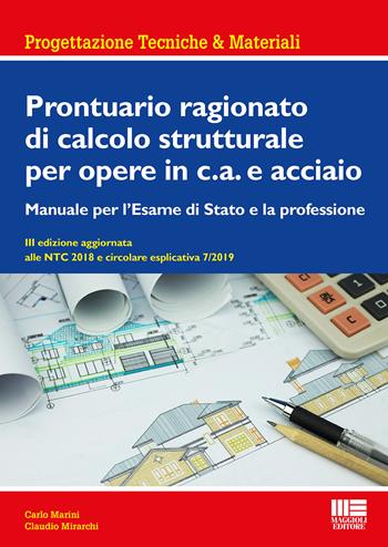 Prontuario ragionato di calcolo strutturale per opere in c.a. e acciaio. Per l'esame di Stato e la professione - Carlo Marini, Claudio Mirarchi - Libro Maggioli Editore 2019, Ambiente territorio edilizia urbanistica | Libraccio.it