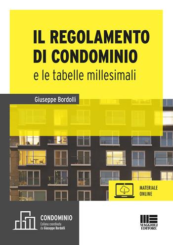 Il regolamento e le tabelle millesimali. Con aggiornamento online - Giuseppe Bordolli - Libro Maggioli Editore 2020, Immobili & Condominio | Libraccio.it