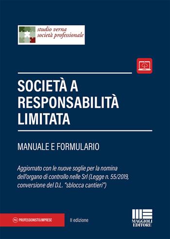 Società a responsabilità limitata. Manuale e formulario  - Libro Maggioli Editore 2019, Professionisti & Imprese | Libraccio.it