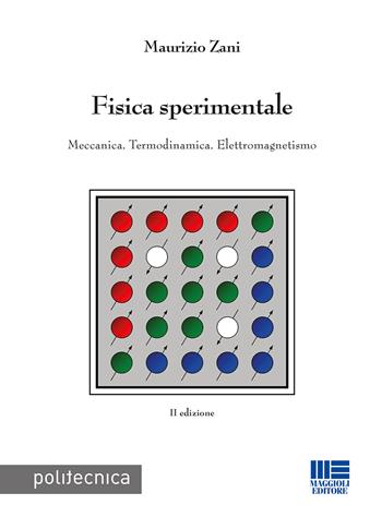 Fisica sperimentale. Meccanica. Termodinamica. Elettromagnetismo - Maurizio Zani - Libro Maggioli Editore 2020 | Libraccio.it