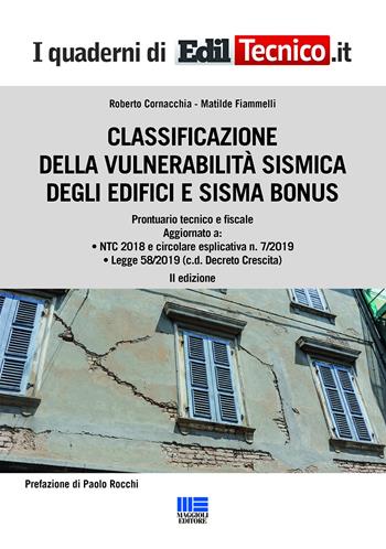 Classificazione della vulnerabilità sismica degli edifici e sisma bonus - Roberto Cornacchia, Matilde Fiammelli - Libro Maggioli Editore 2019, Ambiente territorio edilizia urbanistica | Libraccio.it