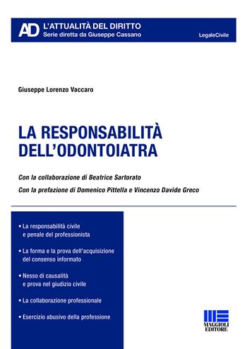 La responsabilità dell'odontoiatra - Giuseppe Lorenzo Vaccaro - Libro Maggioli Editore 2019, Legale. L'attualità del diritto | Libraccio.it