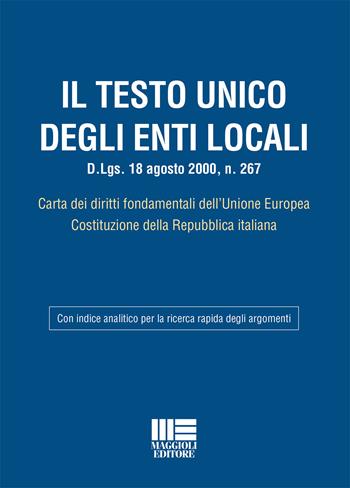 Il testo unico degli Enti locali  - Libro Maggioli Editore 2019, I codici tascabili | Libraccio.it