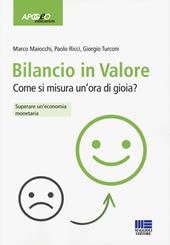 Bilancio in valore. Come si misura un'ora di gioia? Superare l'economia monetaria