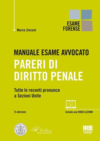 Manuale esame avvocato. Pareri di diritto penale - Marco Zincani - Libro Maggioli Editore 2019, Legale | Libraccio.it