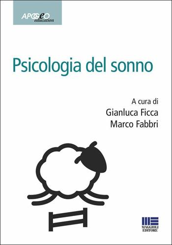 Psicologia del sonno - Gianluca Ficca, Marco Fabbri - Libro Apogeo Education 2019 | Libraccio.it