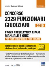 Concorso 2329 funzionari giudiziari 2019. Prova preselettiva RIPAM. Manuale e quiz. Per tutti i profili COD. F/MG e FO/MG