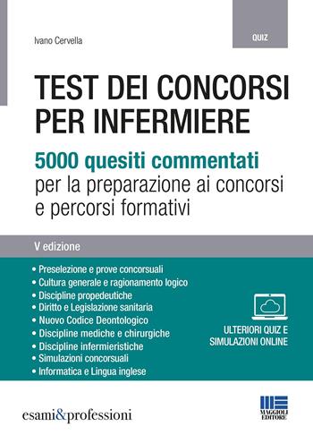 Test dei concorsi per infermiere - Ivano Cervella - Libro Maggioli Editore 2019, Esami & professioni | Libraccio.it