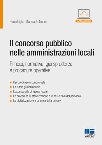 Il concorso pubblico nelle amministrazioni locali - Giampaolo Teodori, Nicola Niglio - Libro Maggioli Editore 2020, PEL. Amministrazione management | Libraccio.it